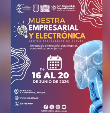Centro Tecnológico de Cúcuta invita a la comunidad a vivir la Muestra Empresarial y Electrónica CTC-2026