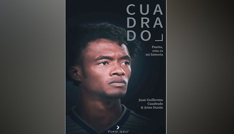 Panita-esta-es-mi-historia: Juan Guillermo Cuadrado