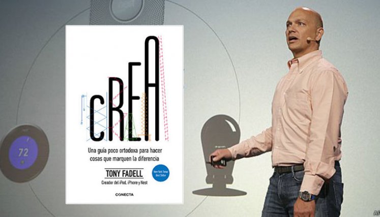 Tony Fadell y su libro Crea
