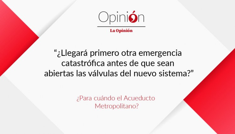 ¿Para cuándo el Acueducto Metropolitano?