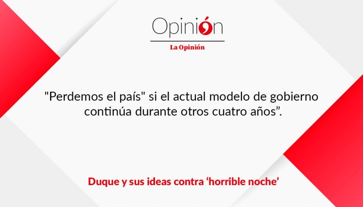 Duque y sus ideas contra ‘horrible noche’