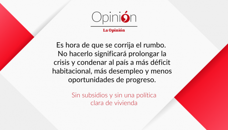 Sin subsidios y sin una política clara de vivienda
