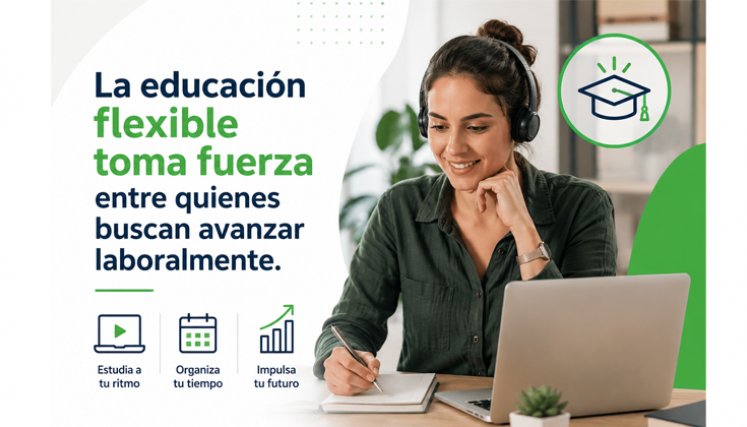 La educación flexible toma fuerza entre quienes buscan avanzar laboralmente