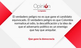 Editorial Que gane la democracia 21-06-26