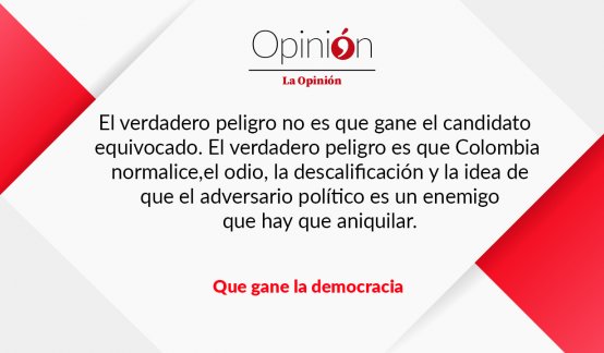 Editorial Que gane la democracia 21-06-26