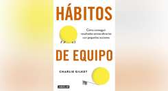 'Hábitos de equipo’, la guía completa para mejorar la dinámica de trabajo