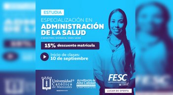 Especialícese en Administración de la Salud con la Universidad Católica de Manizales 